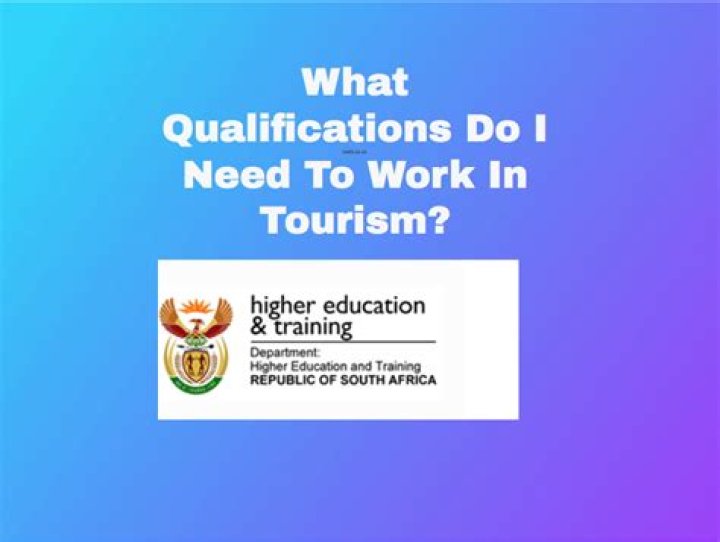 What qualifications do I need to work in tourism?