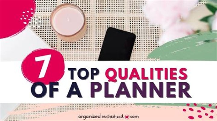 What qualities are necessary to be a good planner?