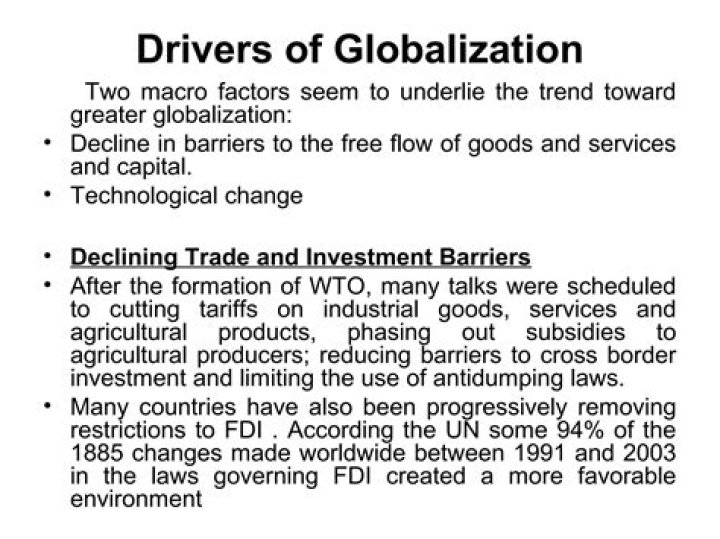 What two factors seem to underlie the trend toward greater globalization?