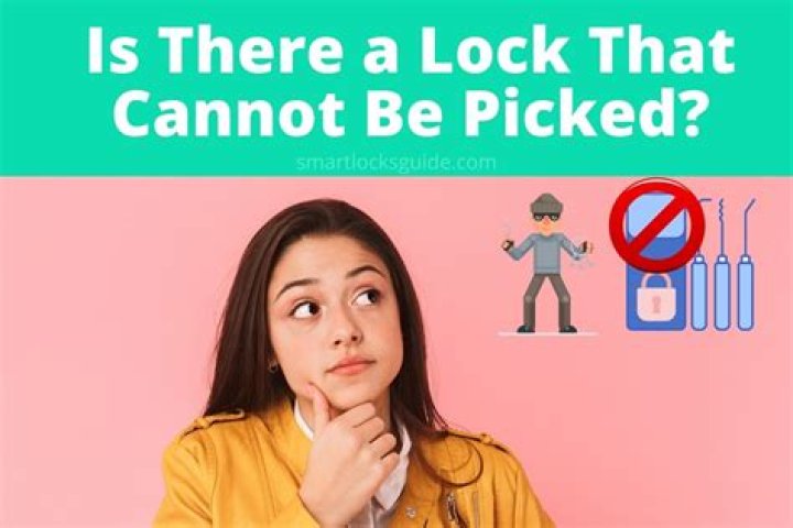 What type of lock Cannot be picked?