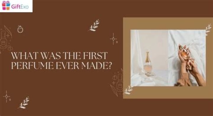 What was the first perfume ever?