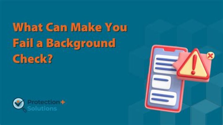 What will make you fail a background check?