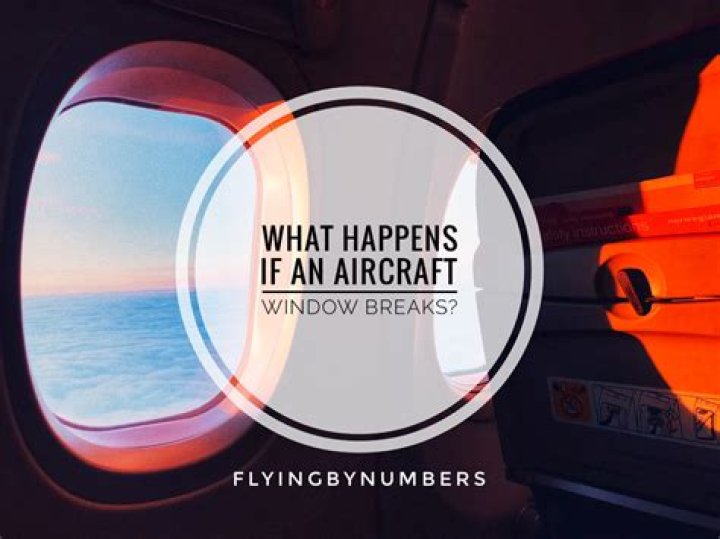 What would happen if an airplane window broke?
