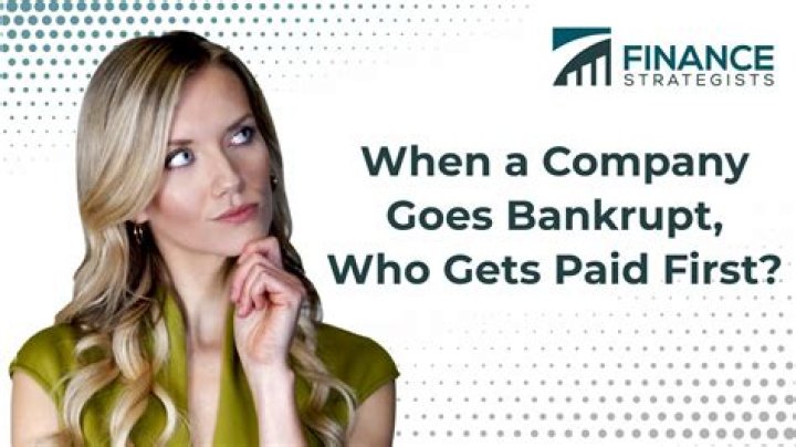 When a company goes bankrupt who gets paid first?