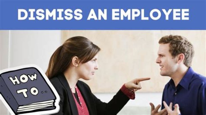 When it is justified for a company to dismiss an employee?
