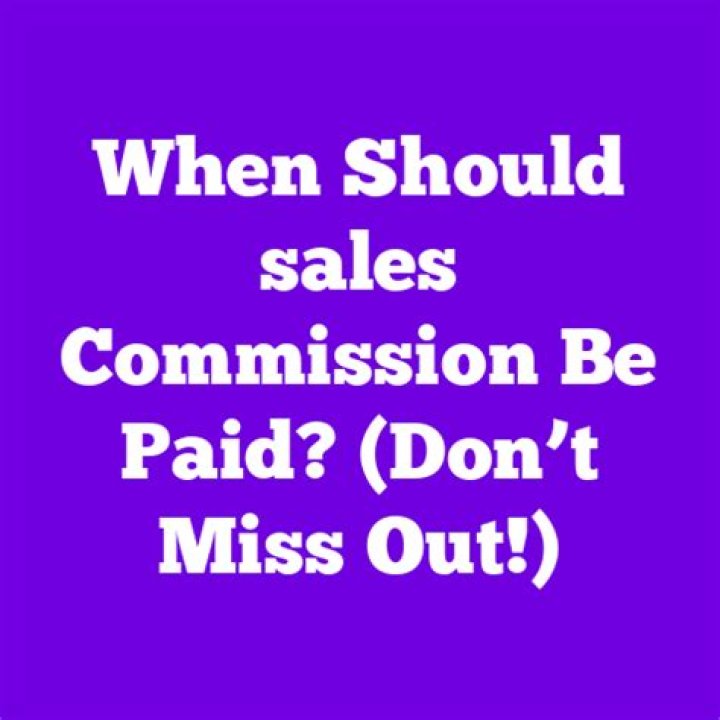 When Should sales commission be paid?