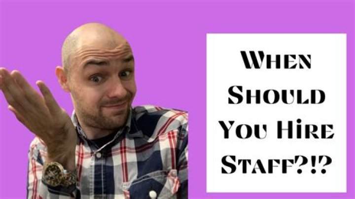 When should you hire staff?