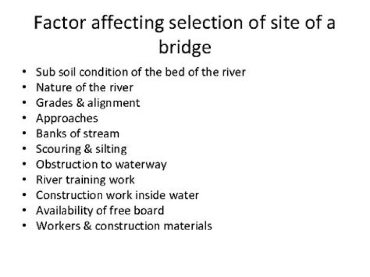 Which factor affects selection of site of bridge?