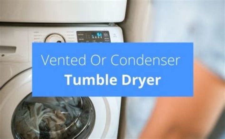 Which is better vented or condenser tumble dryer?