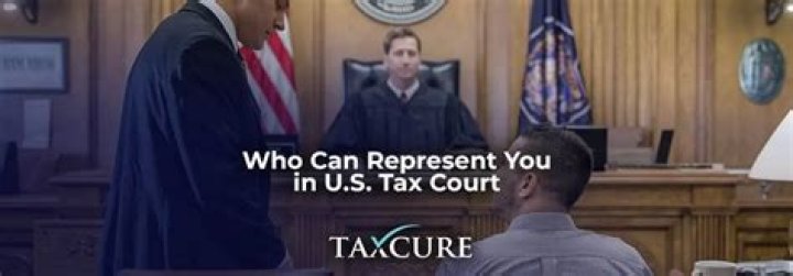 Who can represent you in Tax Court?