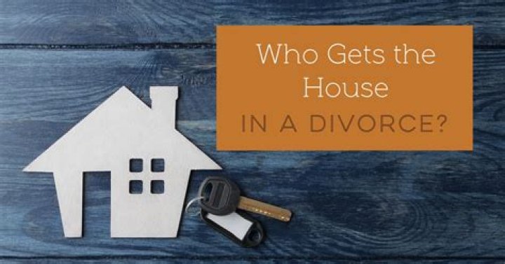 Who gets the house in a divorce settlement?