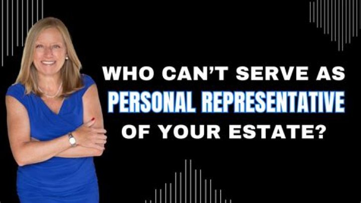 Who may act as a personal representative?