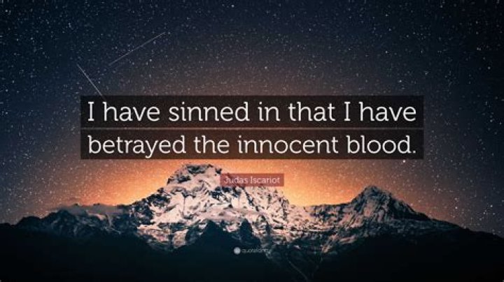 Who said I have sinned in that I have betrayed the innocent blood?