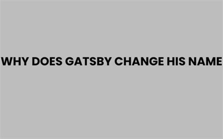 Why did Gatsby change his name quote?