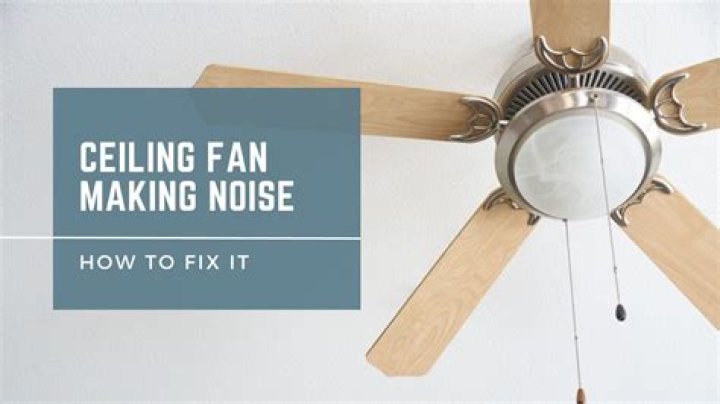 Why does my fan make a rubbing noise?
