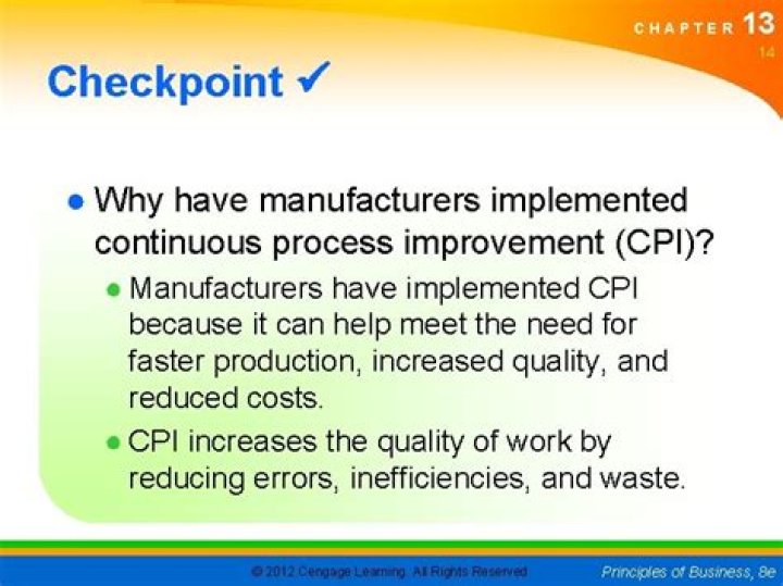 Why have manufacturers implemented continuous process improvement?