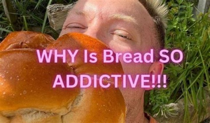Why is bread so addictive?