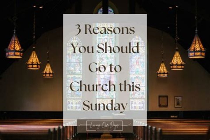 Why is it important to go to church every Sunday?