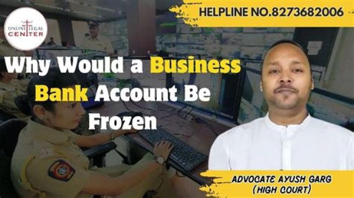 Why would a business bank account be frozen?